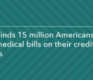 CFPB Finds 15 Million Americans Have Medical Bills On Their Credit Reports
